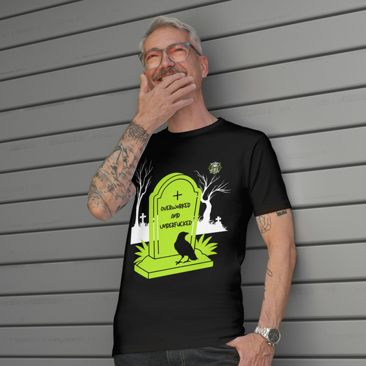 OVERWORKED and UNDERFUCKED T-shirt